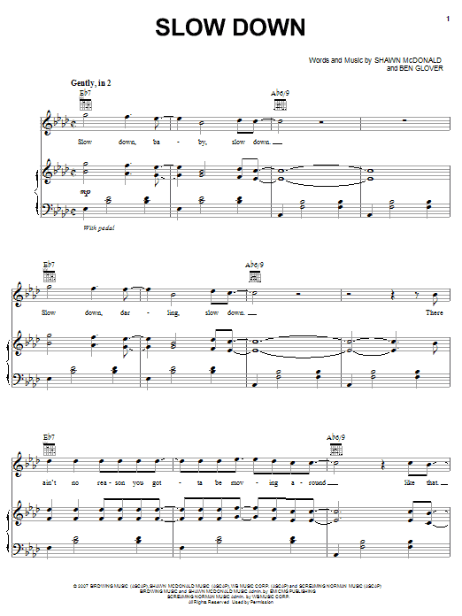 Learn to play Shawn McDonald Slow Down sheet music for Piano, Vocal & Guitar Chords (Right-Hand Melody) in minutes. Price: 7.8900$ Shawn McDonald Slow Down sheet music notes and chords arranged for Piano, Vocal & Guitar Chords (Right-Hand Melody)