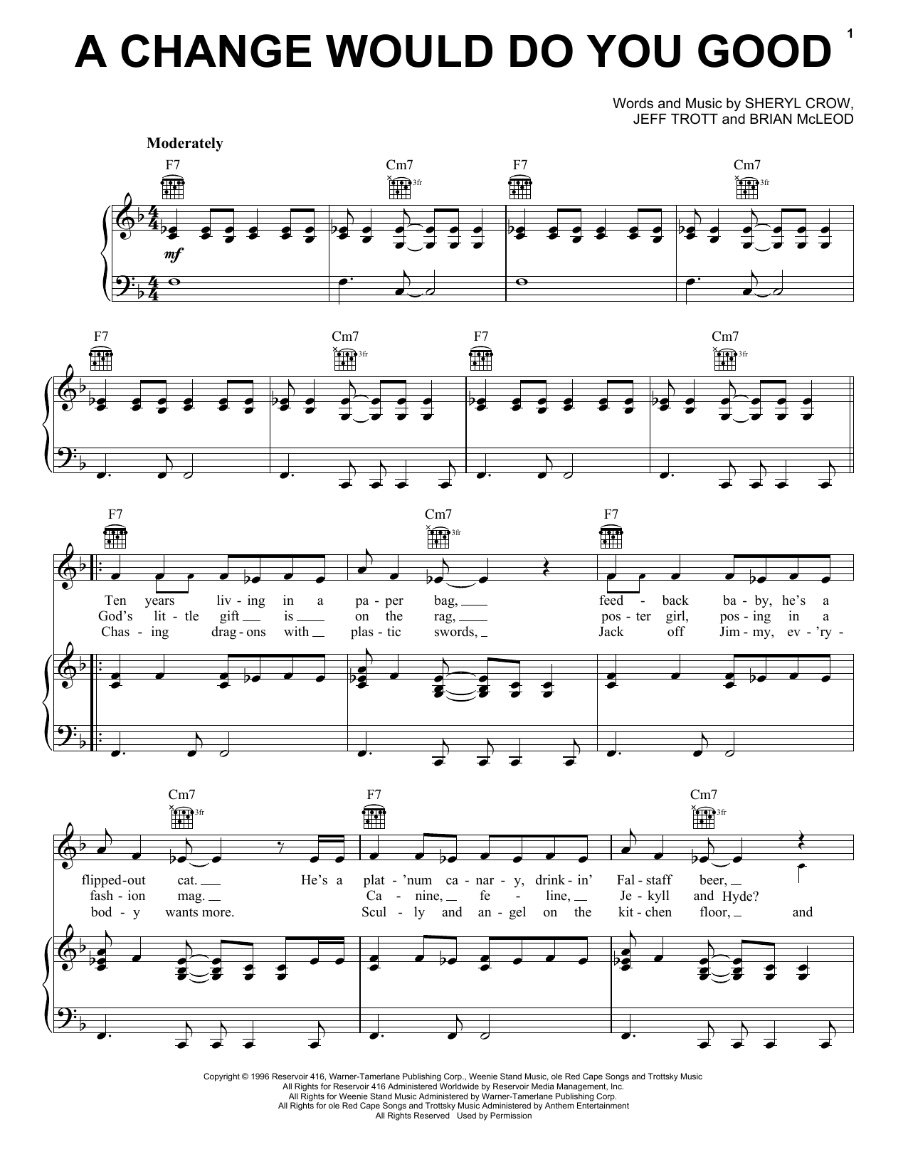 Learn to play Sheryl Crow A Change Would Do You Good sheet music for Piano, Vocal & Guitar Chords (Right-Hand Melody) in minutes. Price: 7.8900$ Sheryl Crow A Change Would Do You Good sheet music notes and chords arranged for Piano, Vocal & Guitar Chords (Right-Hand Melody)
