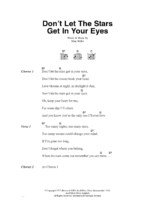 Learn to play Skeets Mcdonald Don't Let The Stars Get In Your Eyes sheet music for Guitar Chords/Lyrics in minutes. Price: 4.4900$ Skeets Mcdonald Don't Let The Stars Get In Your Eyes sheet music notes and chords arranged for Guitar Chords/Lyrics