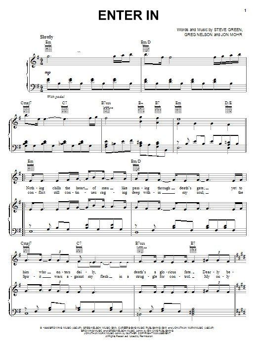 Learn to play Steve Green Enter In sheet music for Piano, Vocal & Guitar Chords (Right-Hand Melody) in minutes. Price: 7.8900$ Steve Green Enter In sheet music notes and chords arranged for Piano, Vocal & Guitar Chords (Right-Hand Melody)
