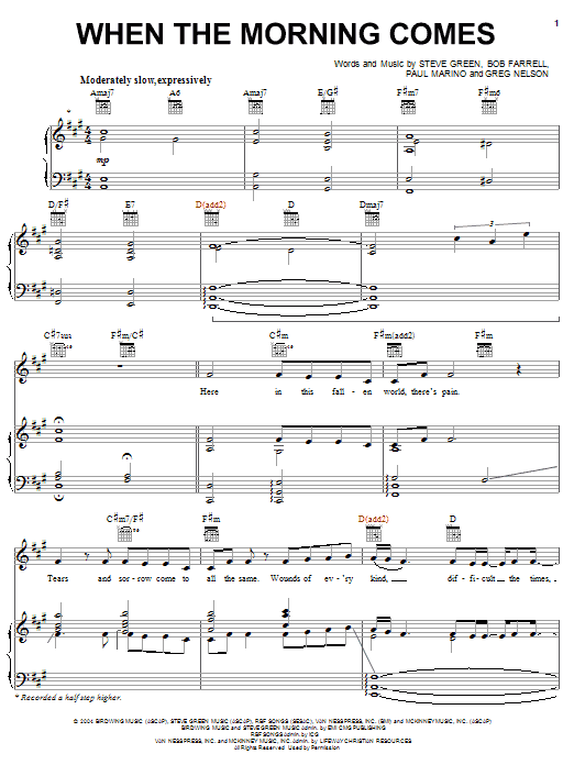 Learn to play Steve Green When The Morning Comes sheet music for Piano, Vocal & Guitar Chords (Right-Hand Melody) in minutes. Price: 7.8900$ Steve Green When The Morning Comes sheet music notes and chords arranged for Piano, Vocal & Guitar Chords (Right-Hand Melody)