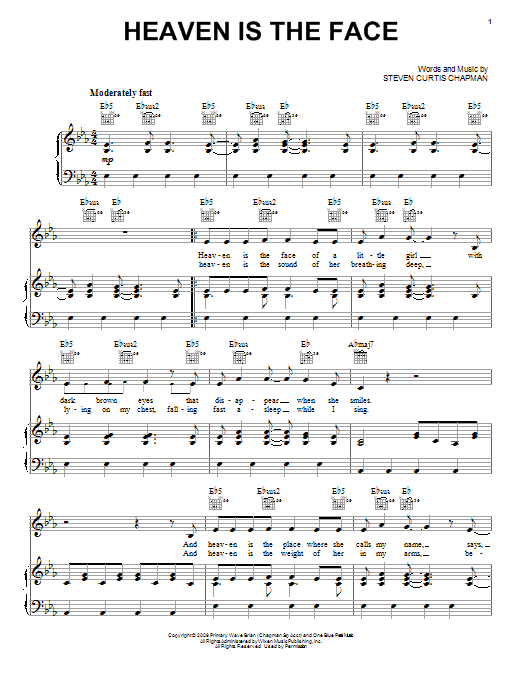 Learn to play Steven Curtis Chapman Heaven Is The Face sheet music for Piano, Vocal & Guitar Chords (Right-Hand Melody) in minutes. Price: 7.8900$ Steven Curtis Chapman Heaven Is The Face sheet music notes and chords arranged for Piano, Vocal & Guitar Chords (Right-Hand Melody)