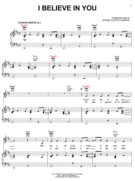 Learn to play Steven Curtis Chapman I Believe In You sheet music for Piano, Vocal & Guitar Chords (Right-Hand Melody) in minutes. Price: 7.8900$ Steven Curtis Chapman I Believe In You sheet music notes and chords arranged for Piano, Vocal & Guitar Chords (Right-Hand Melody)