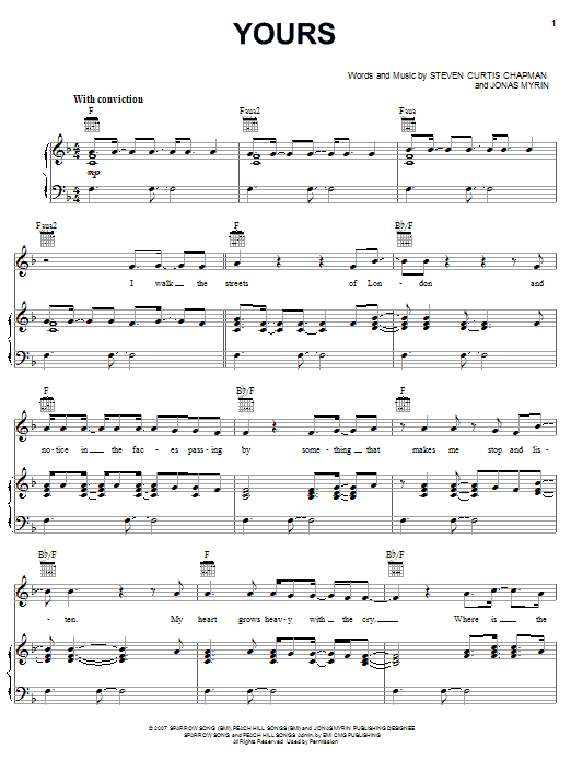 Learn to play Steven Curtis Chapman Yours sheet music for Piano, Vocal & Guitar Chords (Right-Hand Melody) in minutes. Price: 7.8900$ Steven Curtis Chapman Yours sheet music notes and chords arranged for Piano, Vocal & Guitar Chords (Right-Hand Melody)
