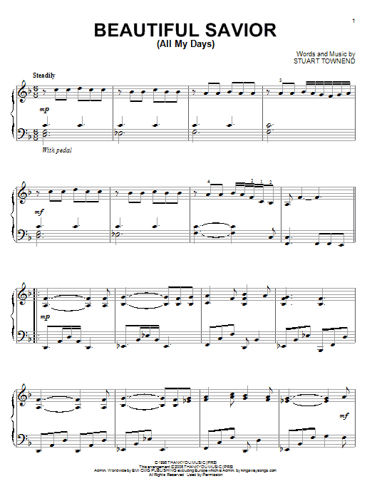 Learn to play Stuart Townend Beautiful Savior (All My Days) sheet music for Piano, Vocal & Guitar Chords (Right-Hand Melody) in minutes. Price: 7.8900$ Stuart Townend Beautiful Savior (All My Days) sheet music notes and chords arranged for Piano, Vocal & Guitar Chords (Right-Hand Melody)