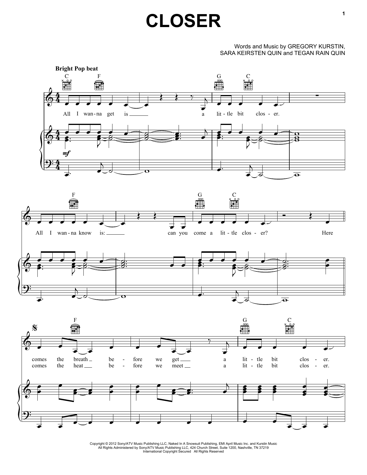 Learn to play Tegan & Sara Closer sheet music for Piano, Vocal & Guitar Chords (Right-Hand Melody) in minutes. Price: 7.8900$ Tegan & Sara Closer sheet music notes and chords arranged for Piano, Vocal & Guitar Chords (Right-Hand Melody)