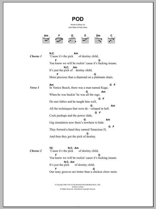 Learn to play Tenacious D POD sheet music for Guitar Chords/Lyrics in minutes. Price: 4.4900$ Tenacious D POD sheet music notes and chords arranged for Guitar Chords/Lyrics