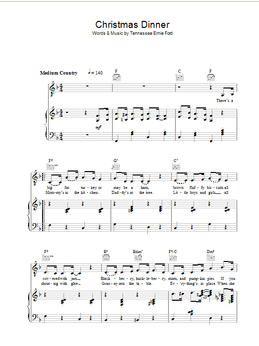 Learn to play Tennessee Ernie Ford Christmas Dinner sheet music for Piano, Vocal & Guitar Chords in minutes. Price: 7.8900$ Tennessee Ernie Ford Christmas Dinner sheet music notes and chords arranged for Piano, Vocal & Guitar Chords