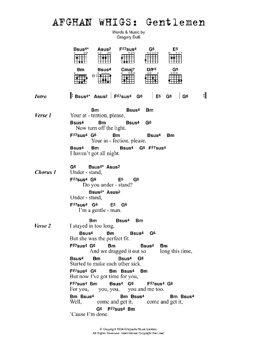 Learn to play The Afghan Whigs Gentlemen sheet music for Guitar Chords/Lyrics in minutes. Price: 4.4900$ The Afghan Whigs Gentlemen sheet music notes and chords arranged for Guitar Chords/Lyrics