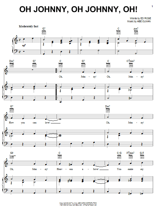 Learn to play The Andrews Sisters Oh Johnny, Oh Johnny, Oh! sheet music for Piano, Vocal & Guitar Chords (Right-Hand Melody) in minutes. Price: 7.8900$ The Andrews Sisters Oh Johnny, Oh Johnny, Oh! sheet music notes and chords arranged for Piano, Vocal & Guitar Chords (Right-Hand Melody)