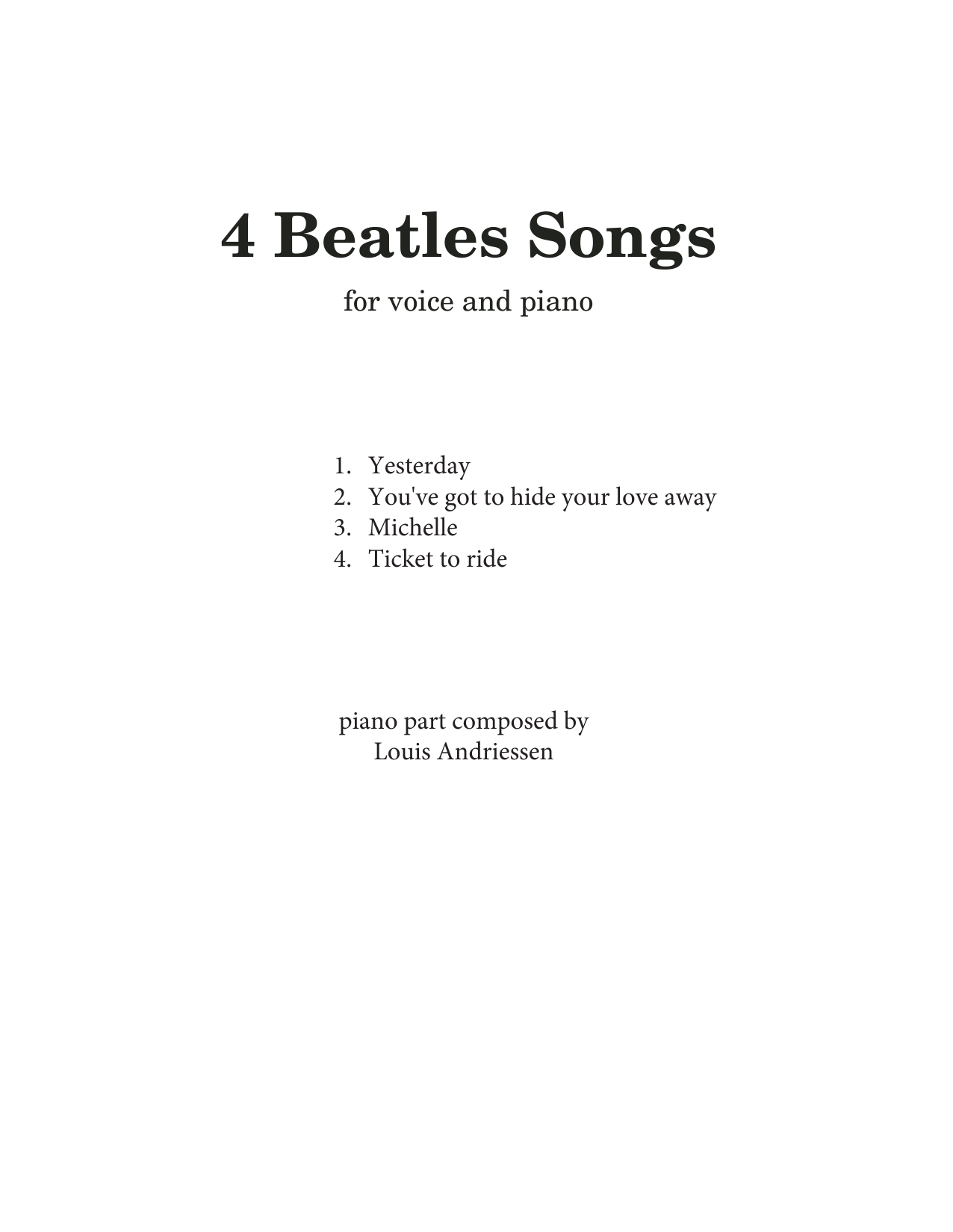 The Beatles 4 Beatles Songs (arr. Louis Andriessen) sheet music notes and chords. Download Printable PDF.