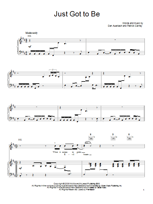 Learn to play The Black Keys Just Got To Be sheet music for Piano, Vocal & Guitar Chords (Right-Hand Melody) in minutes. Price: 7.8900$ The Black Keys Just Got To Be sheet music notes and chords arranged for Piano, Vocal & Guitar Chords (Right-Hand Melody)