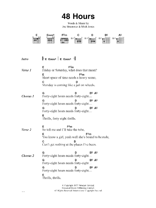 Learn to play The Clash 48 Hours sheet music for Guitar Chords/Lyrics in minutes. Price: 4.4900$ The Clash 48 Hours sheet music notes and chords arranged for Guitar Chords/Lyrics