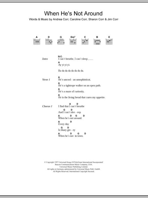 Learn to play The Corrs When He's Not Around sheet music for Piano Chords/Lyrics in minutes. Price: 4.4900$ The Corrs When He's Not Around sheet music notes and chords arranged for Piano Chords/Lyrics