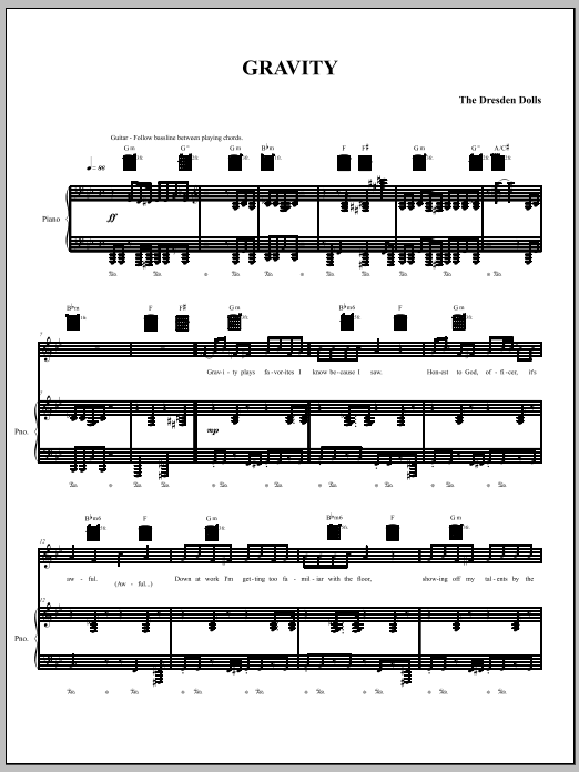 Learn to play The Dresden Dolls Gravity sheet music for Piano, Vocal & Guitar Chords (Right-Hand Melody) in minutes. Price: 7.8900$ The Dresden Dolls Gravity sheet music notes and chords arranged for Piano, Vocal & Guitar Chords (Right-Hand Melody)