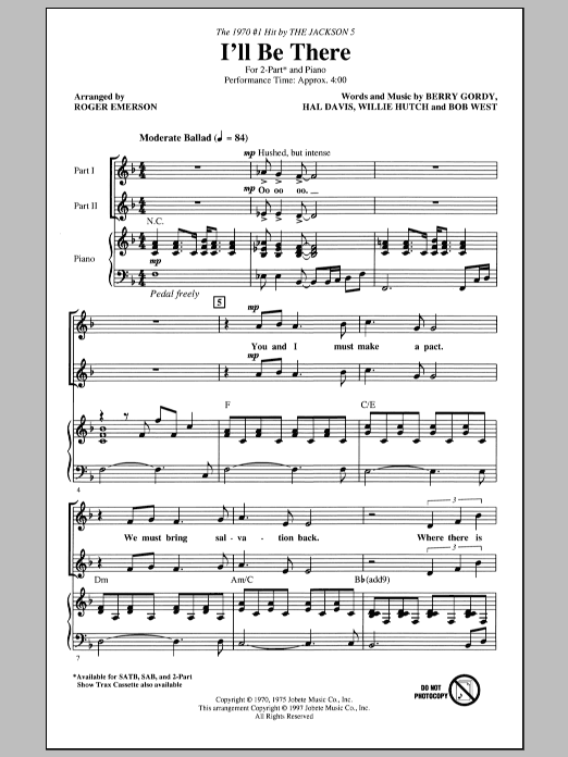 Learn to play The Jackson 5 I'll Be There (arr. Roger Emerson) sheet music for 2-Part Choir in minutes. Price: 3.9900$ The Jackson 5 I'll Be There (arr. Roger Emerson) sheet music notes and chords arranged for 2-Part Choir