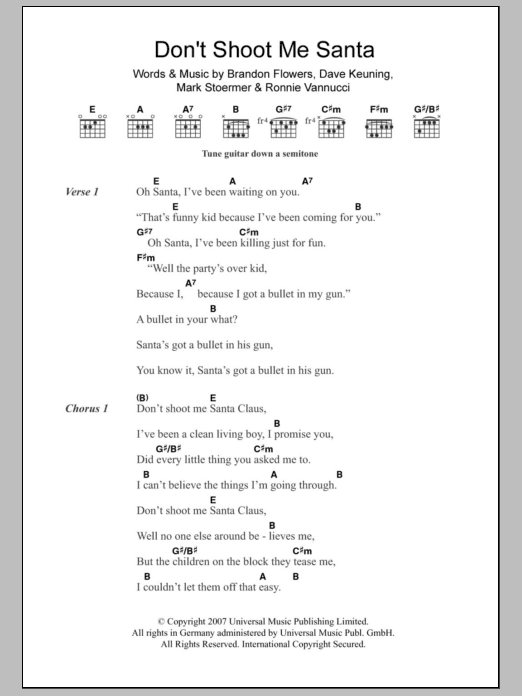 Learn to play The Killers Don't Shoot Me Santa sheet music for Guitar Chords/Lyrics in minutes. Price: 4.4900$ The Killers Don't Shoot Me Santa sheet music notes and chords arranged for Guitar Chords/Lyrics