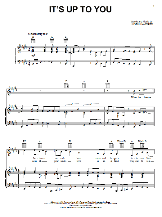 Learn to play The Moody Blues It's Up To You sheet music for Piano, Vocal & Guitar Chords (Right-Hand Melody) in minutes. Price: 6.9900$ The Moody Blues It's Up To You sheet music notes and chords arranged for Piano, Vocal & Guitar Chords (Right-Hand Melody)