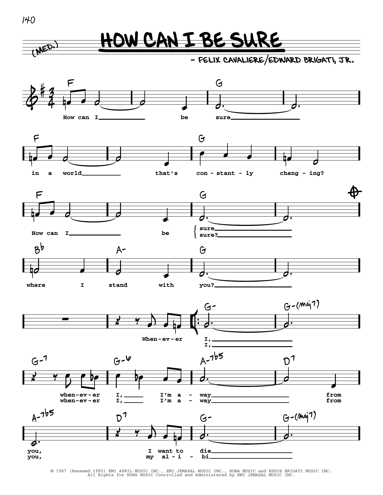 Learn to play The Young Rascals How Can I Be Sure (High Voice) sheet music for Real Book – Melody, Lyrics & Chords in minutes. Price: 5.9900$ The Young Rascals How Can I Be Sure (High Voice) sheet music notes and chords arranged for Real Book – Melody, Lyrics & Chords
