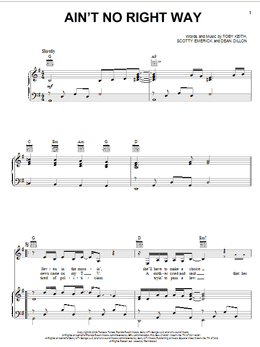 Learn to play Toby Keith Ain't No Right Way sheet music for Piano, Vocal & Guitar Chords (Right-Hand Melody) in minutes. Price: 7.8900$ Toby Keith Ain't No Right Way sheet music notes and chords arranged for Piano, Vocal & Guitar Chords (Right-Hand Melody)