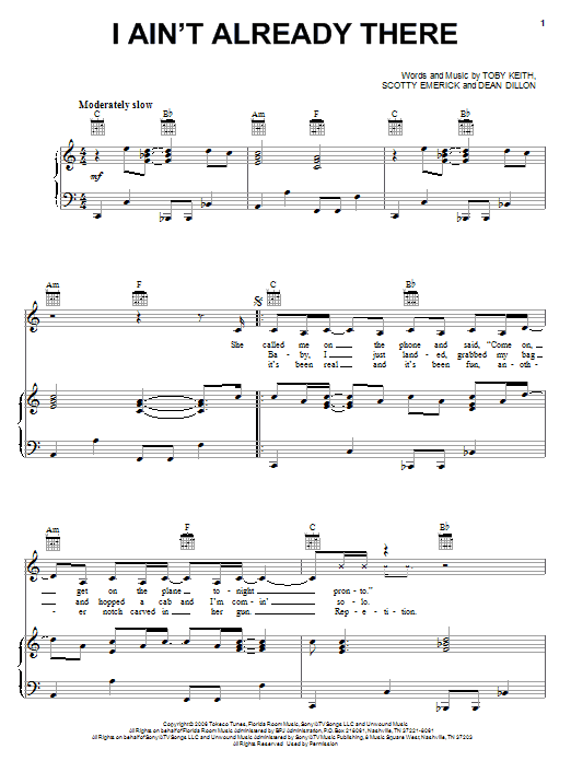 Learn to play Toby Keith I Ain't Already There sheet music for Piano, Vocal & Guitar Chords (Right-Hand Melody) in minutes. Price: 7.8900$ Toby Keith I Ain't Already There sheet music notes and chords arranged for Piano, Vocal & Guitar Chords (Right-Hand Melody)