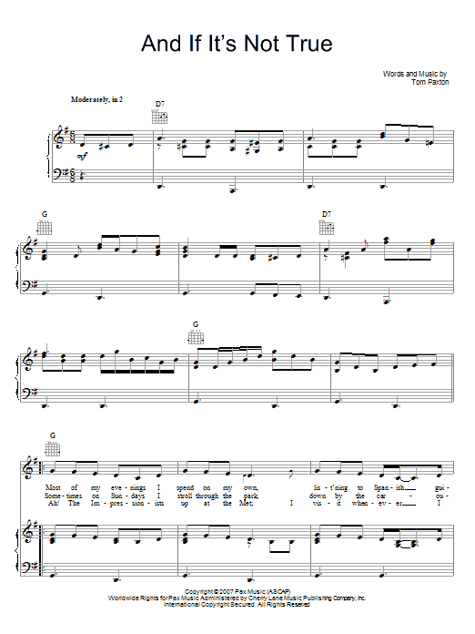 Learn to play Tom Paxton And If It's Not True sheet music for Piano, Vocal & Guitar Chords (Right-Hand Melody) in minutes. Price: 7.8900$ Tom Paxton And If It's Not True sheet music notes and chords arranged for Piano, Vocal & Guitar Chords (Right-Hand Melody)