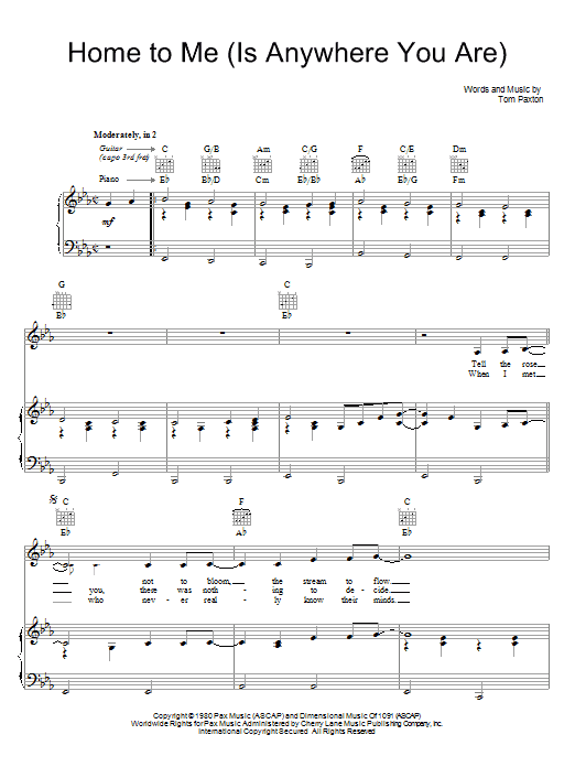 Learn to play Tom Paxton Home For Me (Is Anywhere You Are) sheet music for Piano, Vocal & Guitar Chords (Right-Hand Melody) in minutes. Price: 7.8900$ Tom Paxton Home For Me (Is Anywhere You Are) sheet music notes and chords arranged for Piano, Vocal & Guitar Chords (Right-Hand Melody)