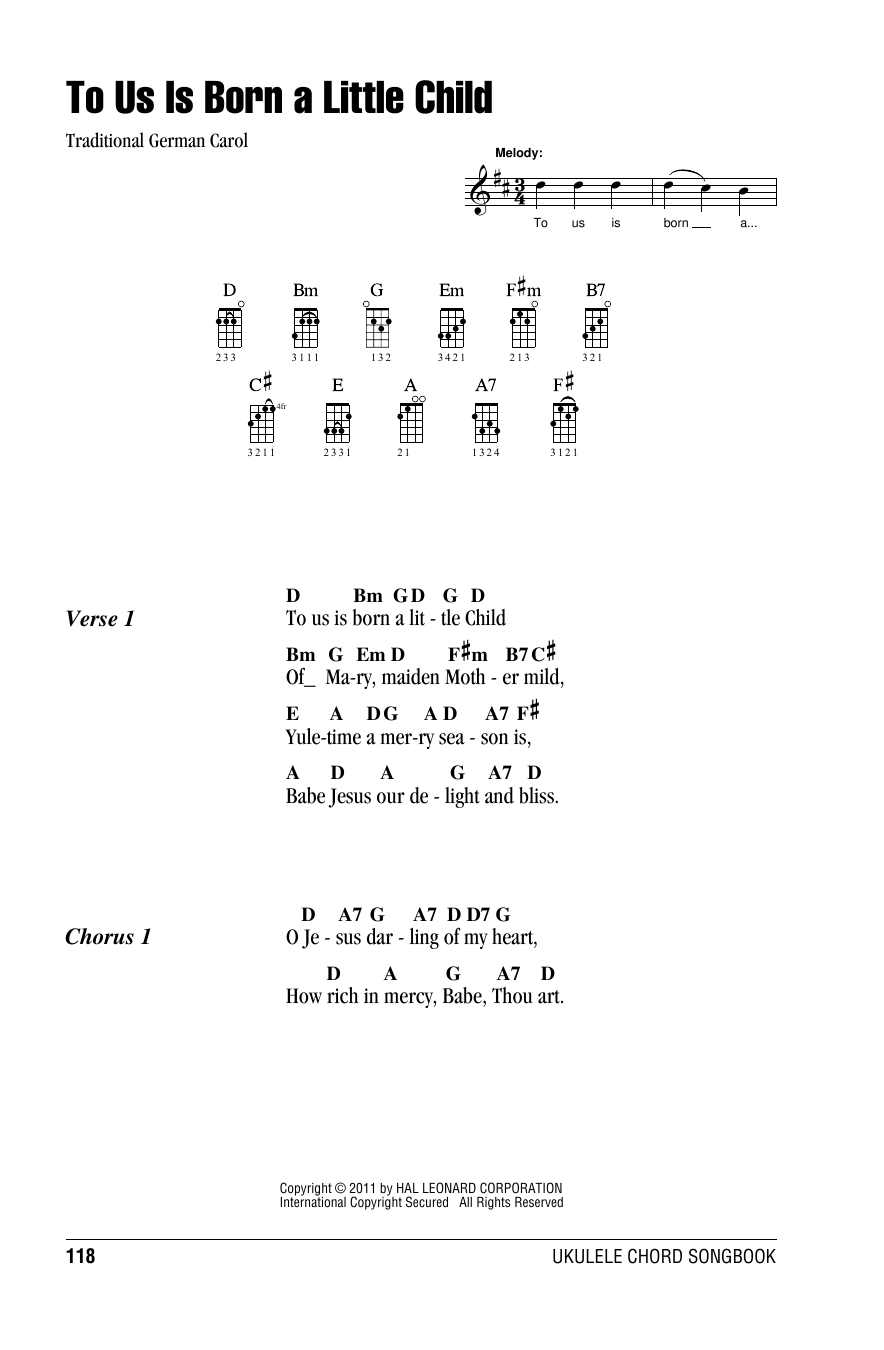 Learn to play Christmas Carol To Us Is Born A Little Child sheet music for Ukulele Chords/Lyrics in minutes. Price: 4.4900$ Christmas Carol To Us Is Born A Little Child sheet music notes and chords arranged for Ukulele Chords/Lyrics