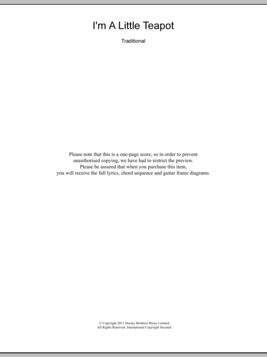 Learn to play Traditional I'm A Little Teapot sheet music for Piano Chords/Lyrics in minutes. Price: 3.9900$ Traditional I'm A Little Teapot sheet music notes and chords arranged for Piano Chords/Lyrics