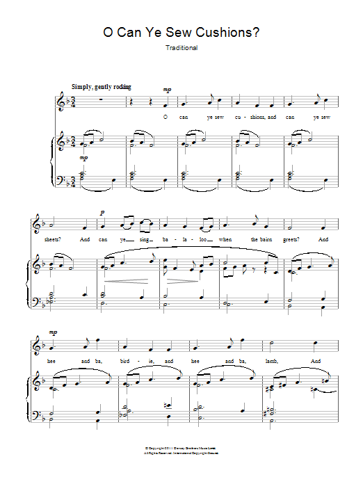 Learn to play Traditional O Can Ye Sew Cushions? sheet music for Piano & Vocal in minutes. Price: 6.9900$ Traditional O Can Ye Sew Cushions? sheet music notes and chords arranged for Piano & Vocal