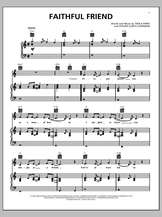 Learn to play Twila Paris & Steven Curtis Chapman Faithful Friend sheet music for Piano, Vocal & Guitar Chords (Right-Hand Melody) in minutes. Price: 7.8900$ Twila Paris & Steven Curtis Chapman Faithful Friend sheet music notes and chords arranged for Piano, Vocal & Guitar Chords (Right-Hand Melody)