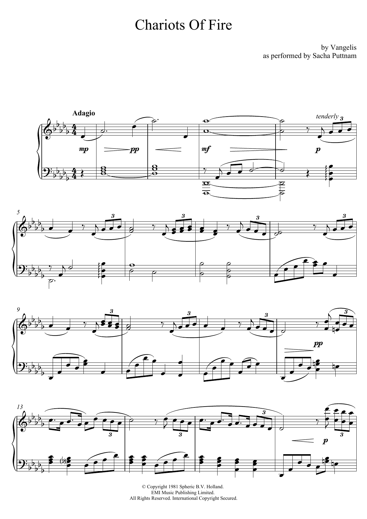 Learn to play Vangelis Chariots Of Fire (as performed by Sacha Puttnam) sheet music for Piano Solo in minutes. Price: 7.8900$ Vangelis Chariots Of Fire (as performed by Sacha Puttnam) sheet music notes and chords arranged for Piano Solo