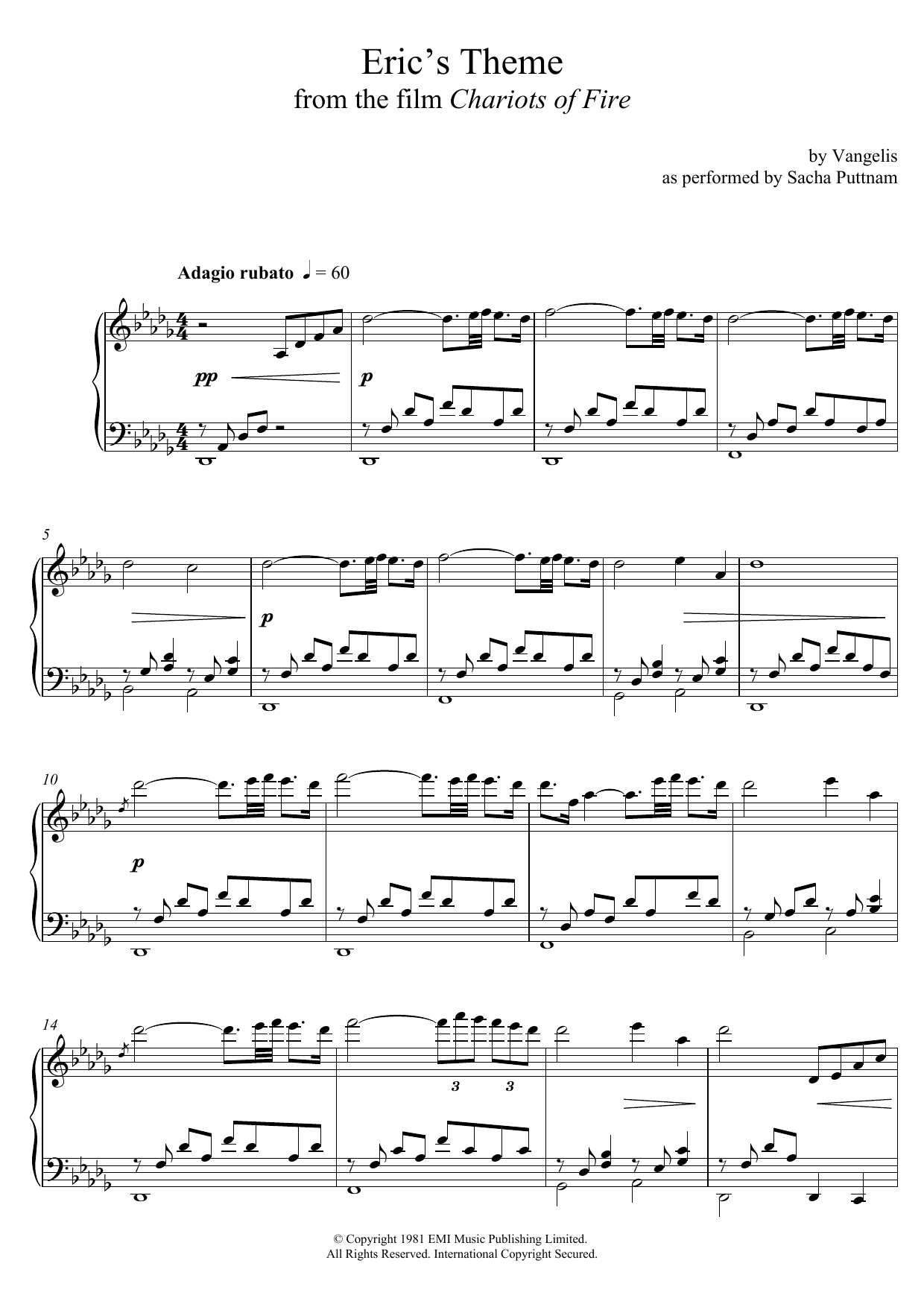 Learn to play Vangelis Eric's Theme (from Chariots Of Fire) (as performed by Sacha Puttnam) sheet music for Piano Solo in minutes. Price: 7.8900$ Vangelis Eric's Theme (from Chariots Of Fire) (as performed by Sacha Puttnam) sheet music notes and chords arranged for Piano Solo