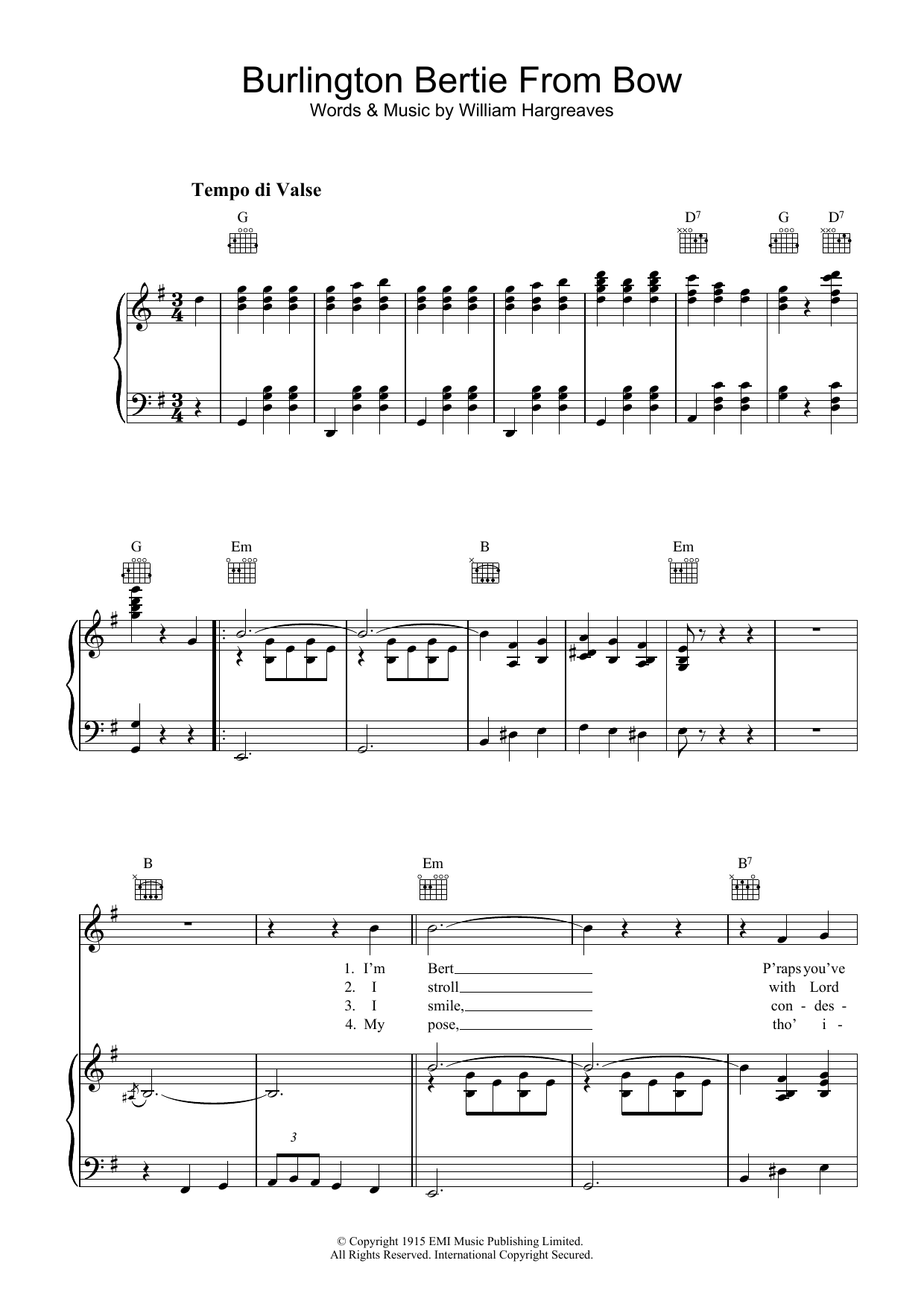 Learn to play Will Hargreaves Burlington Bertie From Bow sheet music for Piano, Vocal & Guitar Chords in minutes. Price: 7.8900$ Will Hargreaves Burlington Bertie From Bow sheet music notes and chords arranged for Piano, Vocal & Guitar Chords