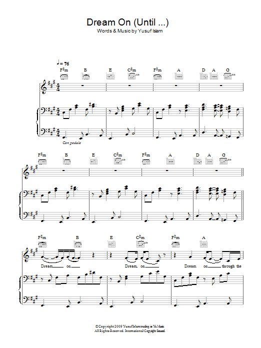Learn to play Yusuf Islam Dream On (Until ...) sheet music for Piano, Vocal & Guitar Chords in minutes. Price: 7.8900$ Yusuf Islam Dream On (Until ...) sheet music notes and chords arranged for Piano, Vocal & Guitar Chords