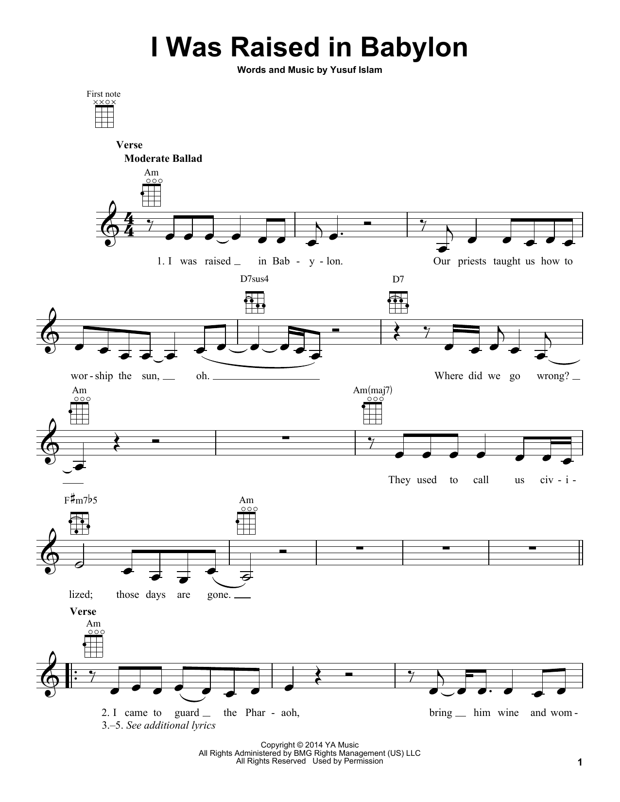Learn to play Yusuf/Cat Stevens I Was Raised In Babylon sheet music for Ukulele in minutes. Price: 5.9900$ Yusuf/Cat Stevens I Was Raised In Babylon sheet music notes and chords arranged for Ukulele