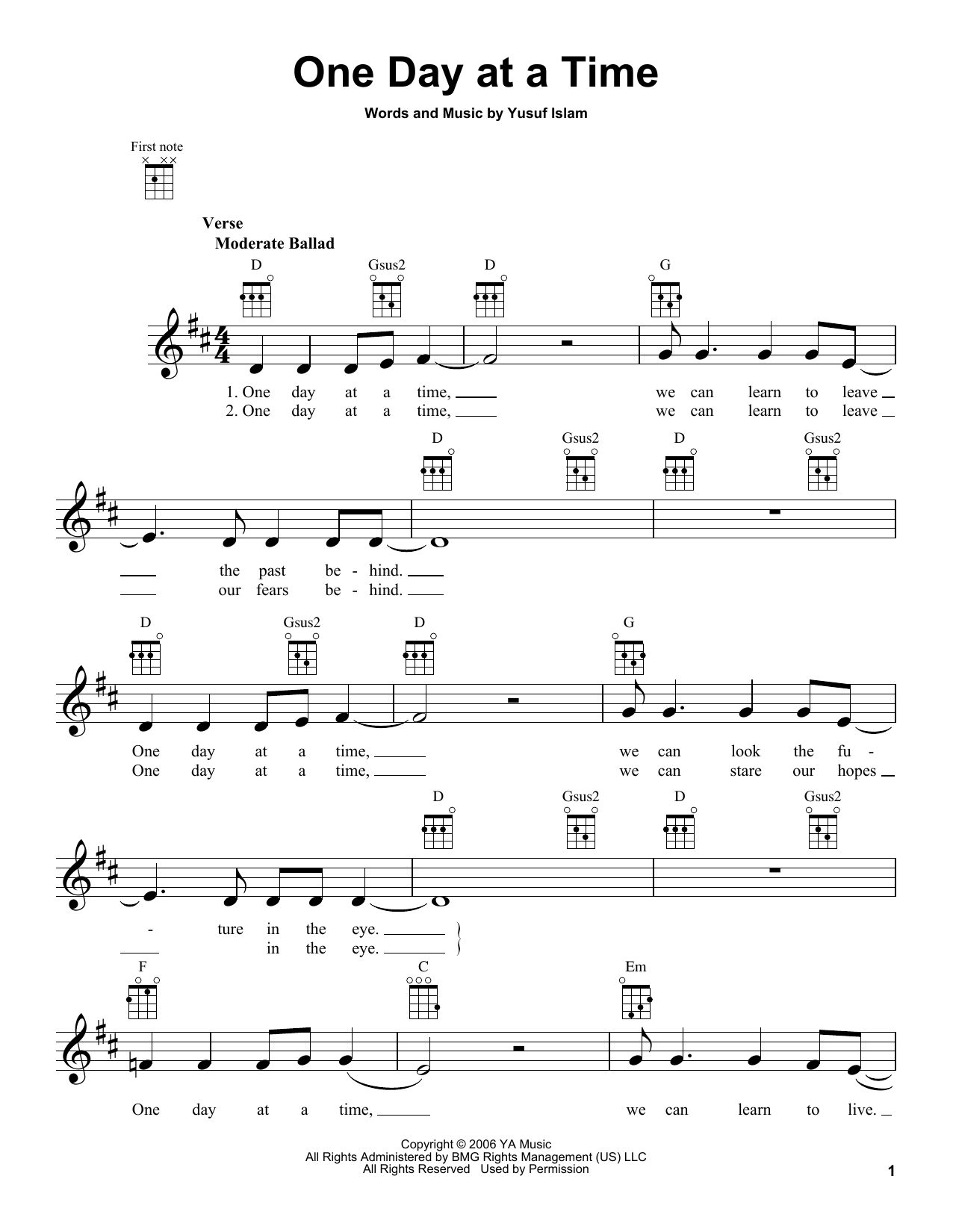 Learn to play Yusuf/Cat Stevens One Day At A Time sheet music for Ukulele in minutes. Price: 5.9900$ Yusuf/Cat Stevens One Day At A Time sheet music notes and chords arranged for Ukulele