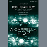 Download or print Dua Lipa Don't Start Now (arr. Deke Sharon) Sheet Music Printable PDF 10-page score for Pop / arranged SATB Choir SKU: 487815