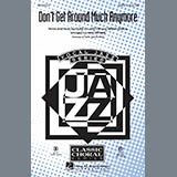 Download or print Duke Ellington Don't Get Around Much Anymore (arr. Mark Brymer) Sheet Music Printable PDF 8-page score for Jazz / arranged SSA Choir SKU: 70993