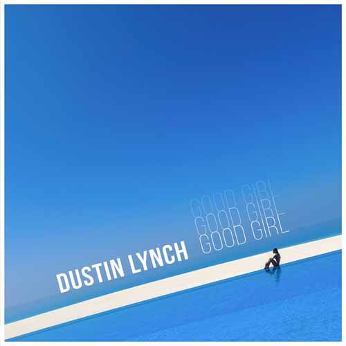 Dustin Lynch Good Girl Profile Image