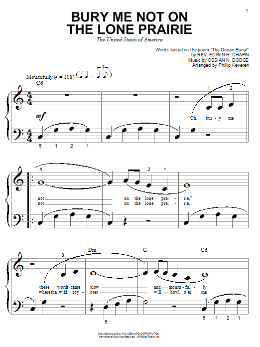 Learn to play Edwin H. Chapin Bury Me Not On The Lone Prairie sheet music for Big Note Piano in minutes. Price: 6.9900$ Edwin H. Chapin Bury Me Not On The Lone Prairie sheet music notes and chords arranged for Big Note Piano