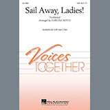 Download or print Traditional Sail Away, Ladies! (arr. Earlene Rentz) Sheet Music Printable PDF 9-page score for Concert / arranged SAB Choir SKU: 69713
