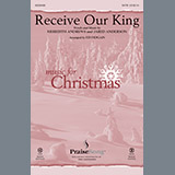 Download or print Ed Hogan Receive Our King Sheet Music Printable PDF 10-page score for Sacred / arranged SATB Choir SKU: 186448