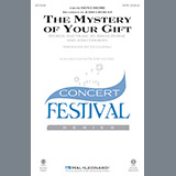 Download or print Ed Lojeski The Mystery Of Your Gift Sheet Music Printable PDF 14-page score for Pop / arranged SSA Choir SKU: 184221