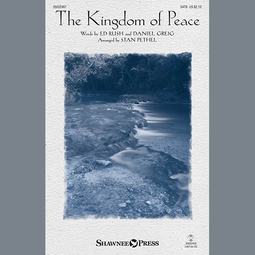 Ed Rush & Daniel Grieg The Kingdom Of Peace (arr. Stan Pethel) Profile Image
