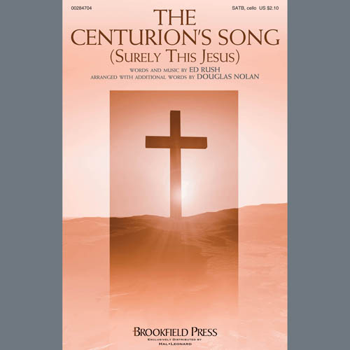 Ed Rush The Centurion's Song (Surely This Jesus) (arr. Douglas Nolan) Profile Image