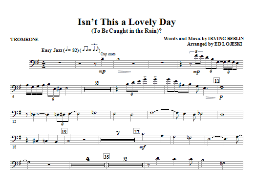 Learn to play Ed Lojeski Isn't This A Lovely Day (To Be Caught In The Rain)? - Trombone sheet music for Choir Instrumental Pak in minutes. Ed Lojeski Isn't This A Lovely Day (To Be Caught In The Rain)? - Trombone sheet music notes and chords. Download Printable PDF.