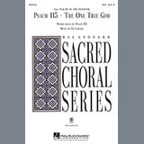 Download or print Ed Lojeski Psalm 115: The One True God Sheet Music Printable PDF 7-page score for Concert / arranged SATB Choir SKU: 70982