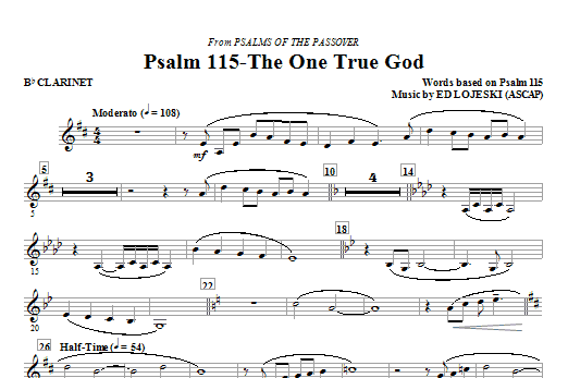 Learn to play Ed Lojeski Psalm 115: The One True God - Bb Clarinet sheet music for Choir Instrumental Pak in minutes. Ed Lojeski Psalm 115: The One True God - Bb Clarinet sheet music notes and chords. Download Printable PDF.