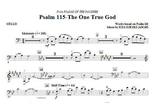 Learn to play Ed Lojeski Psalm 115: The One True God - Cello sheet music for Choir Instrumental Pak in minutes. Ed Lojeski Psalm 115: The One True God - Cello sheet music notes and chords. Download Printable PDF.